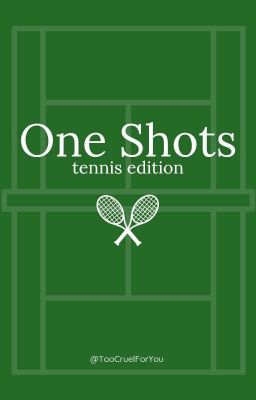 One Shots - Tennis Edition