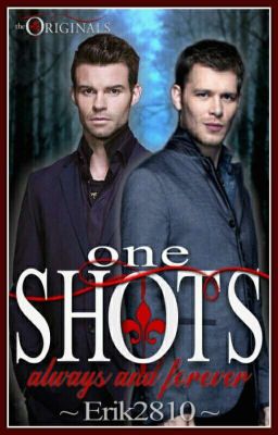 ||ONE SHOTS|| [⚜THE ORIGINALS⚜]