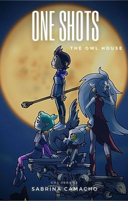 One Shots - The Owl House | English y Español