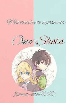 One-Shots [Who made me a princess]