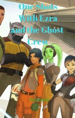 One Shots with Ezra and the Ghost Crew