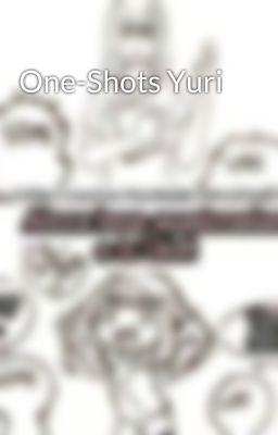 One-Shots Yuri