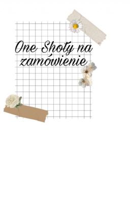 one shoty na zamówienie 