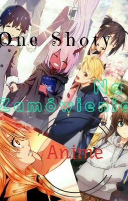 One shoty na zamówienie | anime 