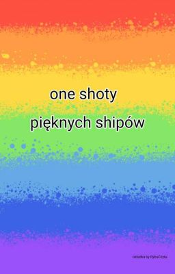 one shoty pięknych shipów