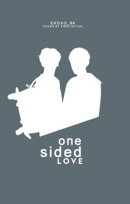 One-sided Love | ChanBaek One Shot