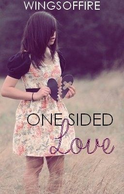 ONE SIDED LOVE (EDITING)