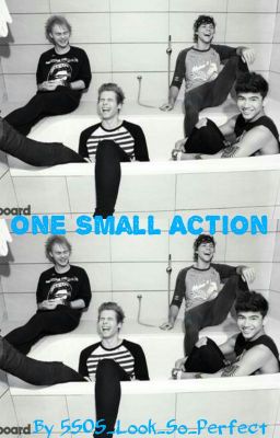 One Small Action (One Small Truth Series - Ashton/Michael/Luke/Calum)