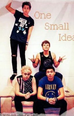 One Small Idea (One Small Truth Series- Ashton/Michael/Luke/Calum)