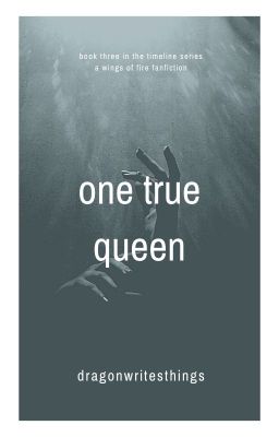 One True Queen: A Wings of Fire fanfiction