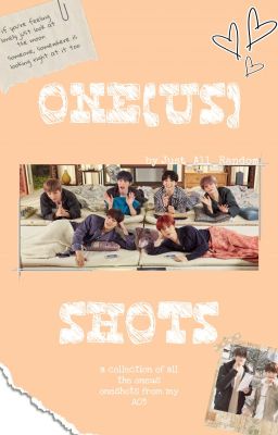 ONE(US) Shots!!✨