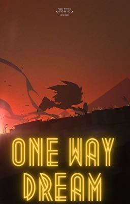 One Way Dream (Sonic Universe Male Reader)