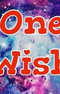 One wish