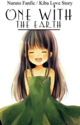 One With The Earth || Naruto Fanfic [Kiba Love Story]