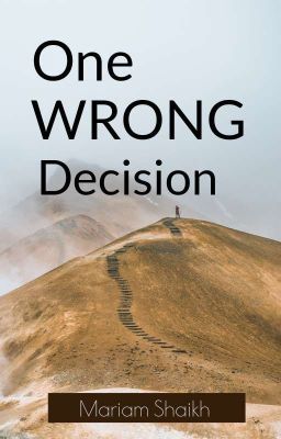 One wrong decision [Completed]