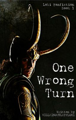 One Wrong Turn (Loki Fanfiction)