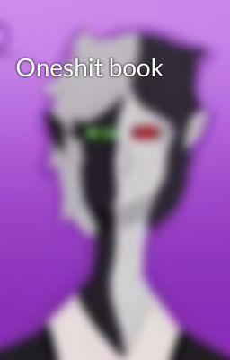 Oneshit book