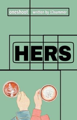 Oneshoot: Hers