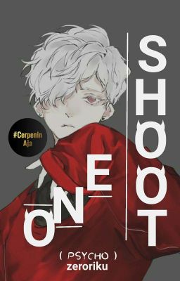 Oneshoot [Psycho]