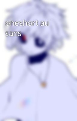 oneshort au sans