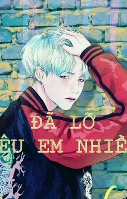 | oneshort| | đã lỡ yêu em nhiều | |yoonmin| 