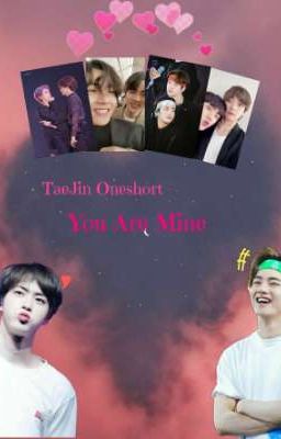 [OneShort/TaeJin] You Are Mine