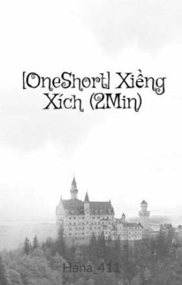 [OneShort] Xiềng Xích (2Min)