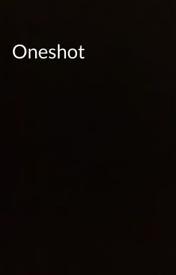 Oneshot