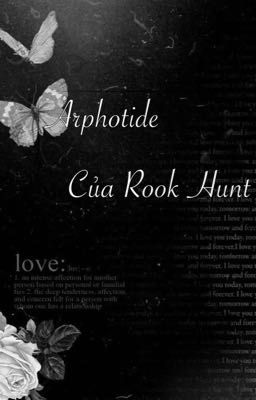 [Oneshot : Arphodite của Rook Hunt] 