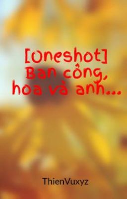 [Oneshot] Ban công, hoa và anh...