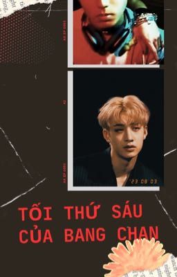 [Oneshot] [BangHan] Tối thứ Sáu của Bang Chan