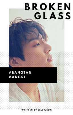 oneshot bangtan | °broken glass°