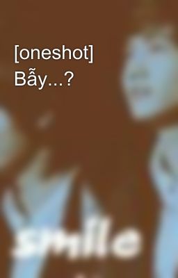 [oneshot] Bẫy...?