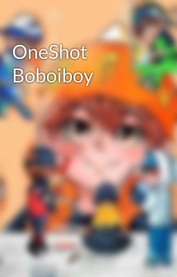 OneShot Boboiboy 