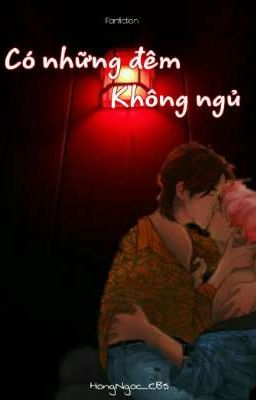 Oneshot [ChanBaek] (H) - Có Những Đêm Không Ngủ