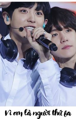 [ONESHOT]]ChanBaek] Vì em là người thứ ba