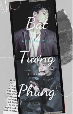 [Oneshot - Cổ Trang] Bất tương phùng (Meanie)