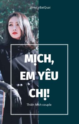 [Oneshot - Crackship ThiếnMịch] Mịch, Em Yêu Chị!