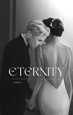 [ ONESHOT ]  ETERNITY - DARLENE WU