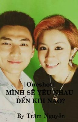 [Oneshot - GilIsaac] MÌNH SẼ YÊU NHAU ĐẾN KHI NÀO?