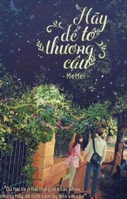 [Oneshot] Hãy để tớ thương cậu