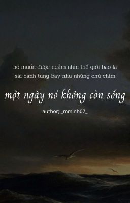 [Oneshot/Hoàn] Một Ngày Nó Không Còn Sống