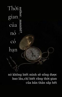 [Oneshot/Hoàn]Thời Gian Của Nó Có Hạn