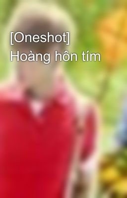 [Oneshot] Hoàng hôn tím