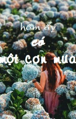 [Oneshot] Hôm ấy có một cơn mưa