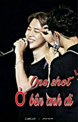 {Oneshot}/Hopemin/Ở Bên Anh Đi 