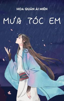 [ ONESHOT HUẤN VĂN ] MƯA TÓC EM