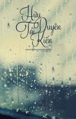 [Oneshot] Hữu Duyên Tái Kiến