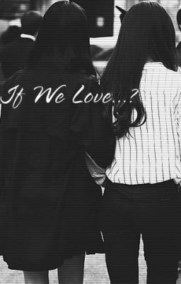 [OneShot] If We Love...? - WenRene | PG - 15 [END]