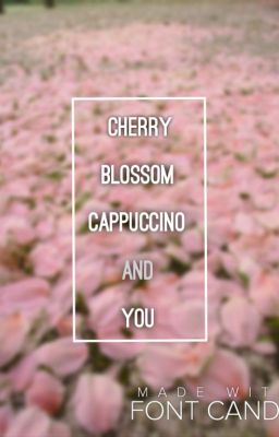 [Oneshot] [JICHEOL] Anh Đào, Cappuccino và em